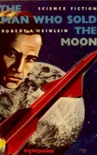 История будущего 5. Человек, который продал Луну - Роберт Хайнлайн