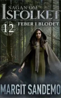 Сага о людях льда 12. Лихорадка в крови - Маргит Сандему